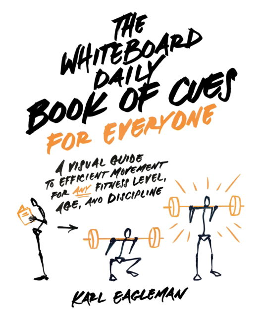Cover for Karl Eagleman · The Whiteboard Daily Book of Cues for Everyone: A Visual Guide to Efficient Movement for Any Fitness Level, Age, and Discipline (Hardcover Book) (2024)