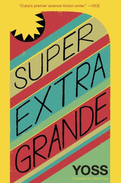 Cover for Yoss · Super Extra Grande (Paperback Book) (2016)