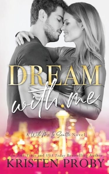 Cover for Proby Kristen Proby · Dream With Me - With Me In Seattle (Paperback Book) (2020)