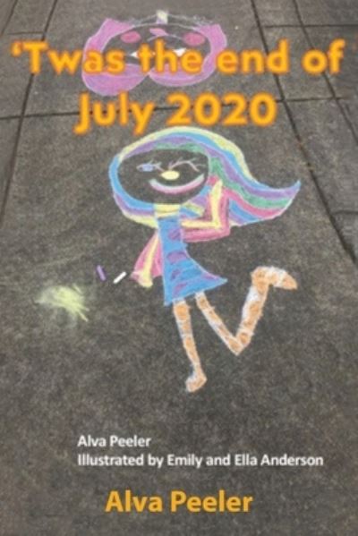 Twas the End of July 2020 - Alva Peeler - Books - Farabee Publishing - 9781636497563 - September 11, 2020