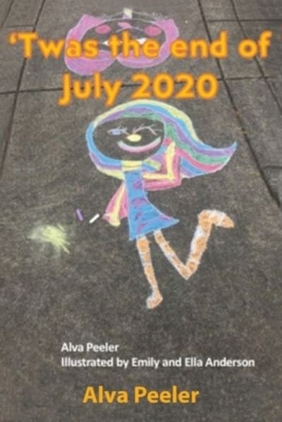 Cover for Alva Peeler · Twas the End of July 2020 (Pocketbok) (2020)