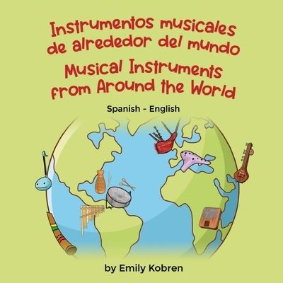 Cover for Emily Korbren · Musical Instruments from Around the World (Spanish-English) (Bok) (2022)