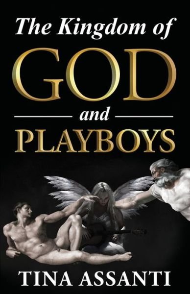 Cover for Tina Assanti · The Kingdom of God and Playboys (Paperback Book) (2019)