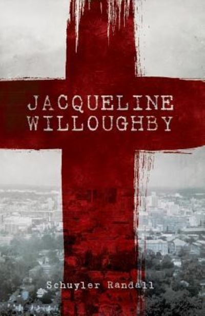 Cover for Schuyler Randall · Jacqueline Willoughby (Paperback Book) (2017)
