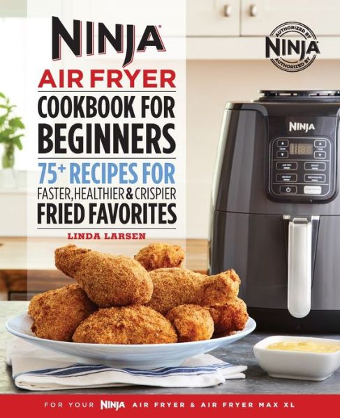 Cover for Linda Larsen · Ninja Air Fryer Cookbook for Beginners (Paperback Book) (2019)