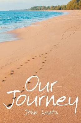 Cover for John Lentz · Our Journey (Hardcover Book) (2018)