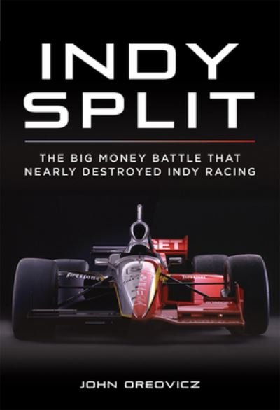 Cover for John Oreovicz · Indy Split : The Battle for the Indy 500 (Hardcover Book) (2021)