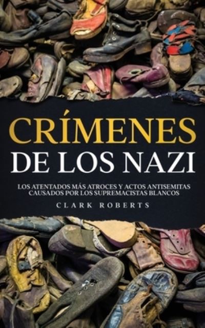 Cover for Clark Roberts · Crimenes de los Nazi (Paperback Book) (2021)