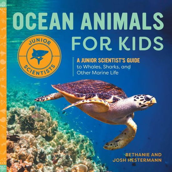 Cover for Bethanie Hestermann · Ocean Animals for Kids: A Junior Scientist's Guide to Whales, Sharks, and Other Marine Life - Junior Scientists (Paperback Book) (2021)