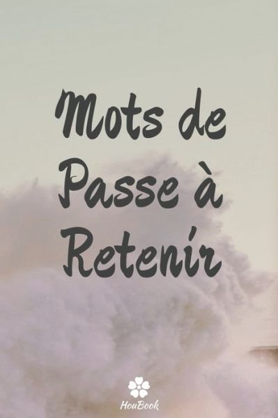 Cover for Mot de Passe Houbook · Mots De Passe A Retenir (Paperback Bog) (2020)