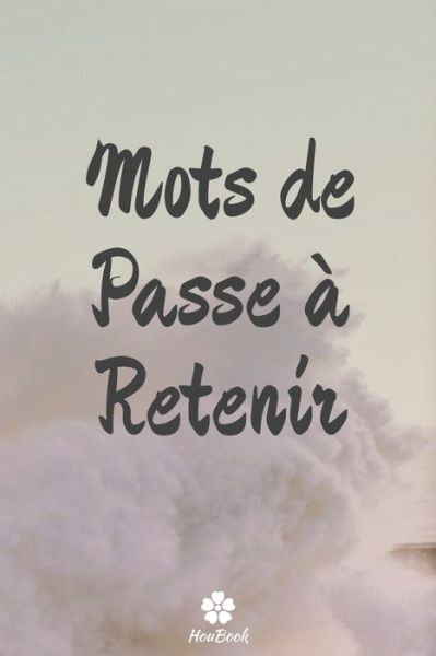 Cover for Mot de Passe Houbook · Mots De Passe A Retenir (Paperback Book) (2020)