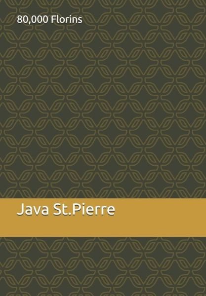 Cover for Java St Pierre · 80,000 Florins (Pocketbok) (2020)