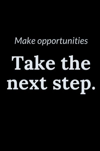 Cover for Make Opportunities Take the Next Step · Make opportunities (Taschenbuch) (2020)