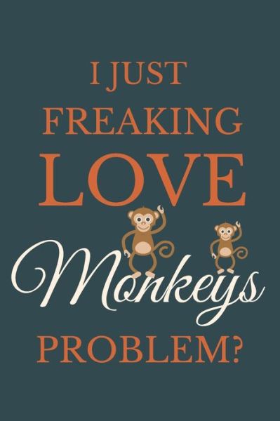 Cover for Nzspace Publisher · I Just Freakin Love Monkeys Problem? (Paperback Book) (2020)