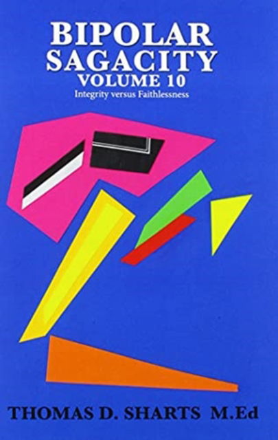 Cover for Thomas D Sharts M Ed · Bipolar Sagacity Volume 10 (Hardcover bog) (2021)