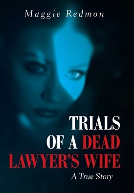 Cover for Maggie Redmon · Trials of a Dead Lawyer's Wife (Hardcover Book) (2021)