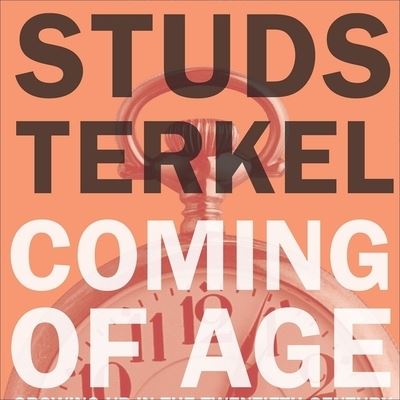 Cover for Studs Terkel · Coming of Age Lib/E (CD) (2009)