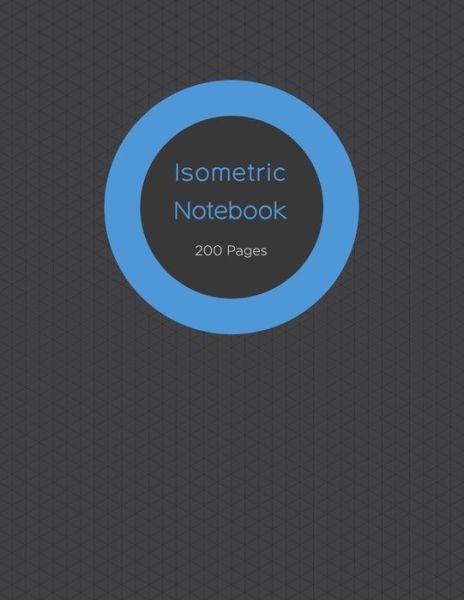 Isometric Notebook - Tim Bird - Books - Independently Published - 9781674088563 - December 10, 2019