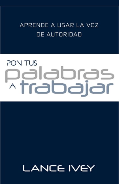 Cover for Lance Ivey · Pon Tus Palabras a Trabajar (Paperback Book) (2018)