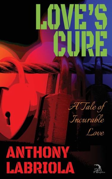 Cover for Anthony Labriola · Love's Cure (Hardcover Book) (2021)