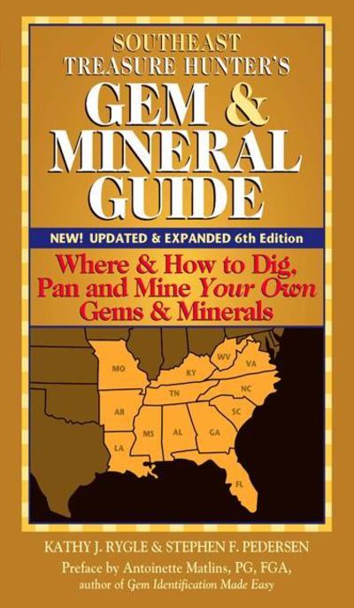 Cover for Kathy J. Rygle · Southeast Treasure Hunter's Gem &amp; Mineral Guide (6th Edition): Where &amp; How to Dig, Pan and Mine Your Own Gems &amp; Minerals (Hardcover Book) [6th Edition, New, Updated and Expanded edition] (2016)