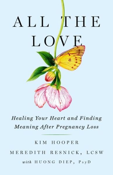 Cover for Kim Hooper · All the Love: Healing Your Heart and Finding Meaning After Pregnancy Loss (Pocketbok) (2021)