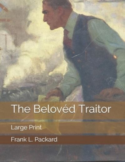 Cover for Frank L Packard · The Beloved Traitor (Paperback Book) (2019)