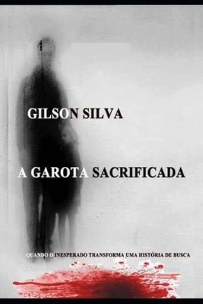Cover for Gilson Silva · A Garota Sacrificada (Paperback Book) (2019)