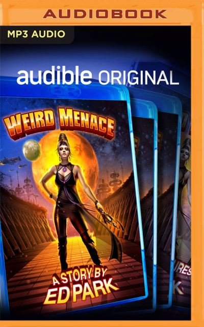 Cover for Ed Park · Weird Menace (CD) (2021)