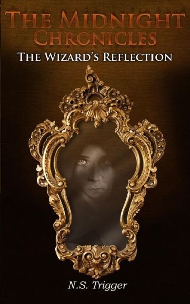 Mr Neil S Trigger · The Wizard's Reflection (Paperback Book) (2018)