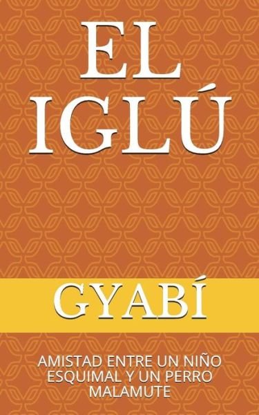 El Igl - Gyab - Bøker - Independently Published - 9781717961563 - 28. juli 2018