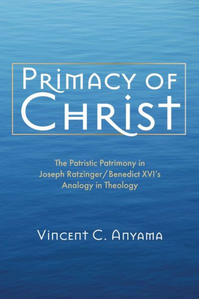 Cover for Vincent C Anyama · Primacy of Christ (Paperback Book) (2021)
