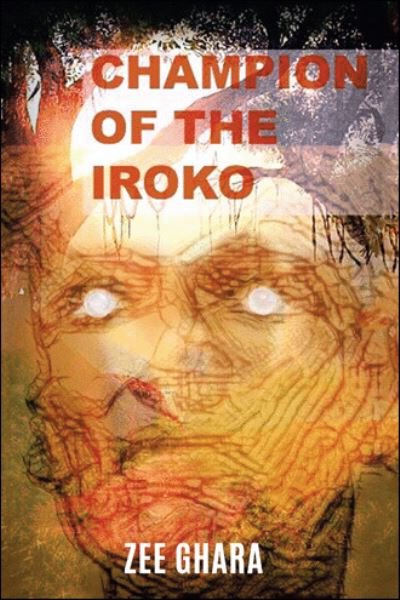 Cover for Zee Ghara · Champion of the Iroko (Innbunden bok) (2020)