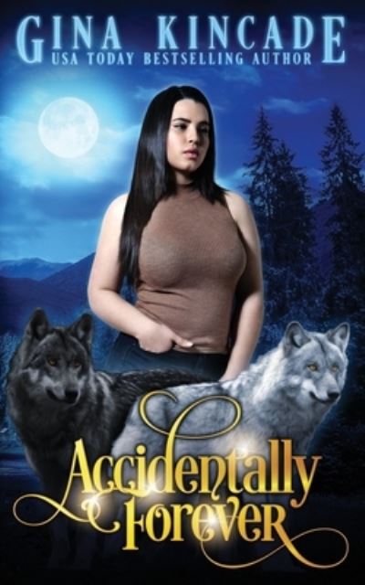 Cover for Gina Kincade · Accidentally Forever (Paperback Book) (2018)