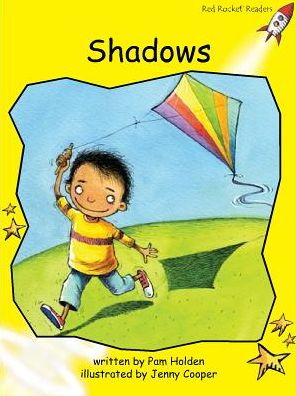 Red Rocket Readers: Early Level 2 Fiction Set C: Shadows (Reading Level 8/F&P Level E) - Red Rocket Readers - Pam Holden - Books - Flying Start Books Ltd - 9781776540563 - August 21, 2014