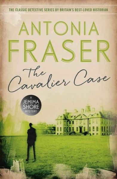 Cover for Lady Antonia Fraser · The Cavalier Case: A Jemima Shore Mystery - Jemima Shore (Paperback Book) (2015)