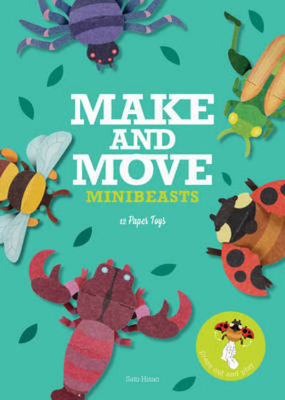 Cover for Sato Hisao · Make and Move: Minibeasts: 12 Paper Puppets to Press Out and Play (Paperback Book) (2017)