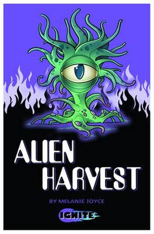 Cover for Melanie Joyce · Alien Harvest - Ignite 2 (Pocketbok) (2013)
