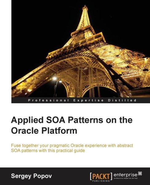 Cover for Sergey Popov · Applied SOA Patterns on the Oracle Platform (Paperback Book) (2014)