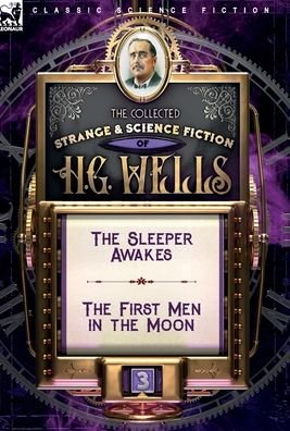 Cover for H G Wells · The Collected Strange &amp; Science Fiction of H. G. Wells (Inbunden Bok) (2020)