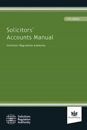 Cover for Solicitors Regulation Authority · Solicitors' Accounts Manual (Paperback Book) [14 Revised edition] (2016)