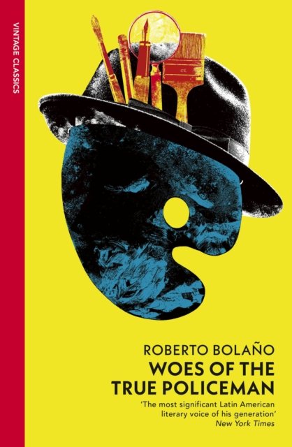 Woes of the True Policeman - Roberto Bolano - Livres - Vintage Publishing - 9781784879563 - 5 septembre 2024