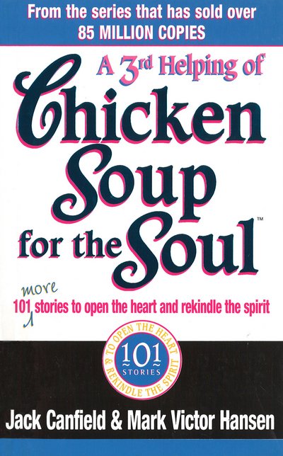 Cover for Jack Canfield · A Third Serving Of Chicken Soup For The Soul: 101 More Stories to Open the Heart and Rekindle the Spirit (Paperback Bog) (2017)