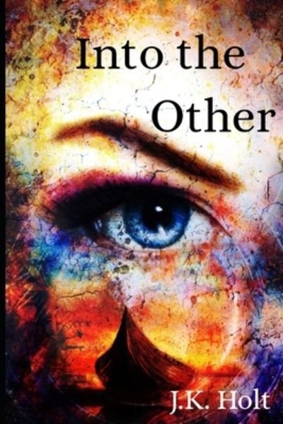 Cover for J K Holt · Into the Other (Paperback Book) (2019)