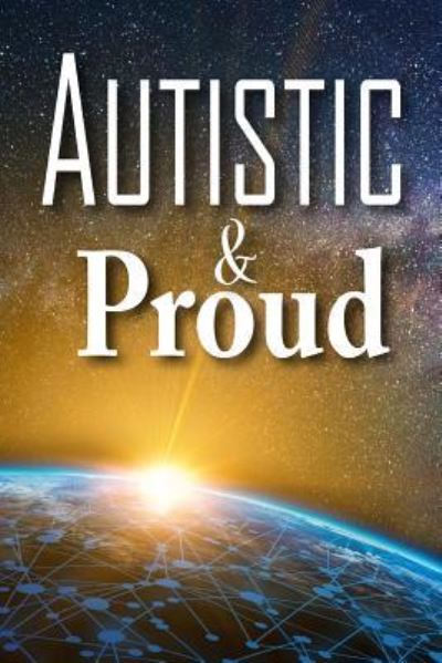 Autistic & Proud - Xangelle Creations - Books - Independently Published - 9781797848563 - February 23, 2019