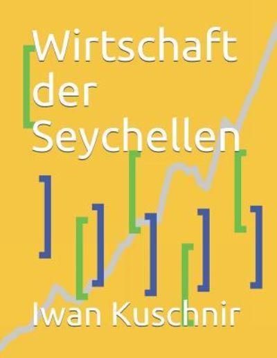 Cover for Iwan Kuschnir · Wirtschaft der Seychellen (Taschenbuch) (2019)