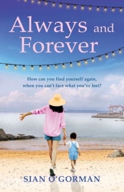 Always and Forever - Sian O'Gorman - Książki - Boldwood Books Ltd - 9781800485563 - 31 sierpnia 2020