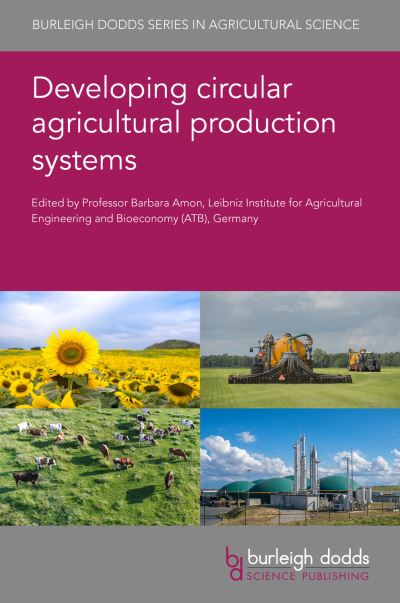 Cover for Developing Circular Agricultural Production Systems - Burleigh Dodds Series in Agricultural Science (Hardcover Book) (2024)