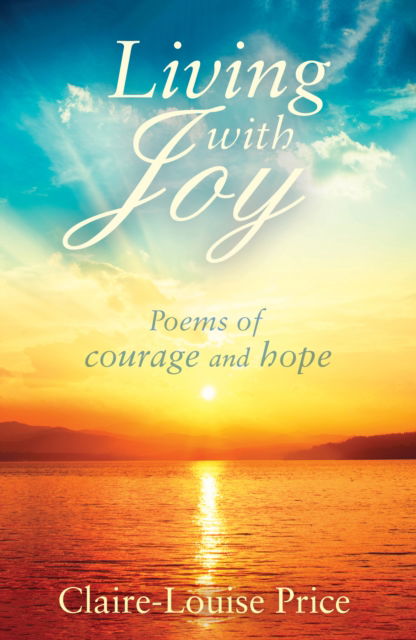 Cover for Claire-Louise Price · Living with Joy: Poems of Courage and Hope (Paperback Book) (2022)
