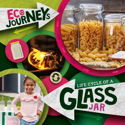 Cover for Louise Nelson · Life Cycle of a Glass Jar - Eco Journeys (Hardcover Book) (2021)